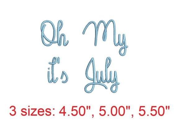 Oh My, It’s July Embroidery Font